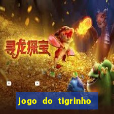 jogo do tigrinho de 1 real