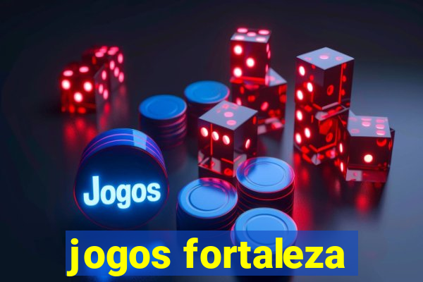 jogos fortaleza