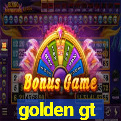 golden gt