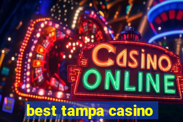 best tampa casino