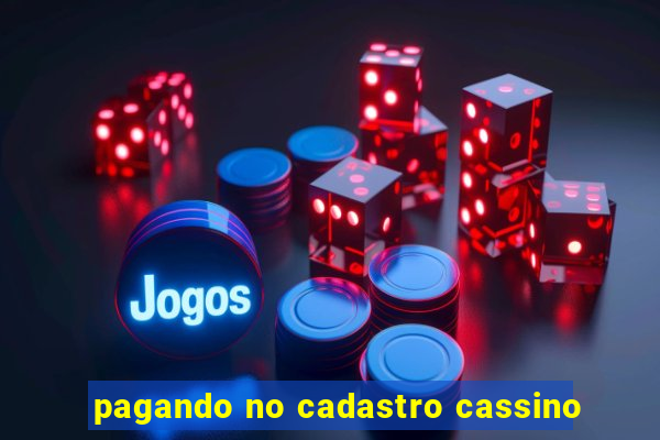 pagando no cadastro cassino