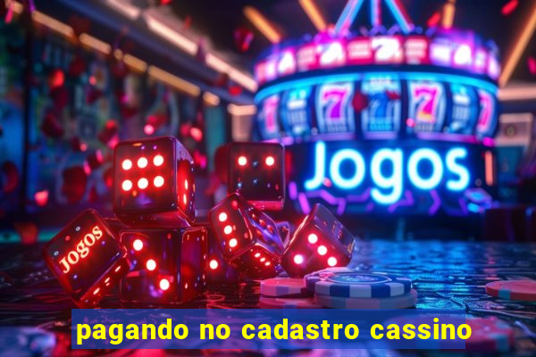 pagando no cadastro cassino