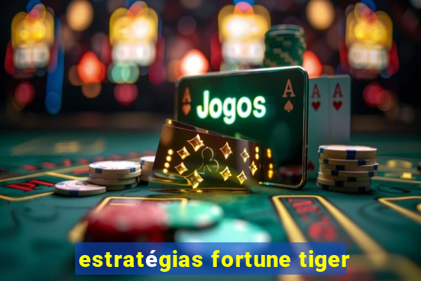 estratégias fortune tiger