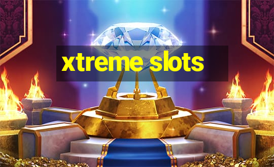 xtreme slots