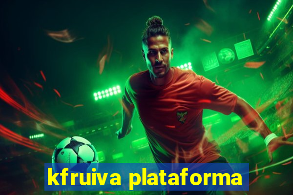 kfruiva plataforma