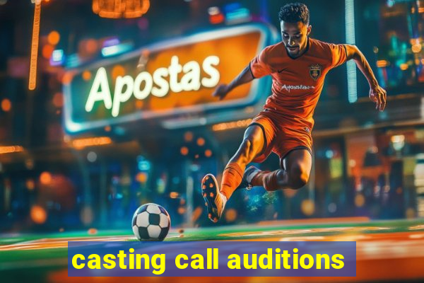 casting call auditions