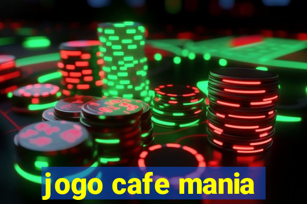 jogo cafe mania