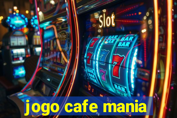 jogo cafe mania