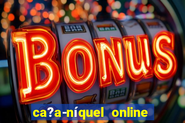 ca?a-níquel online fortune tiger