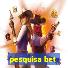 pesquisa bet