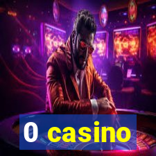 0 casino