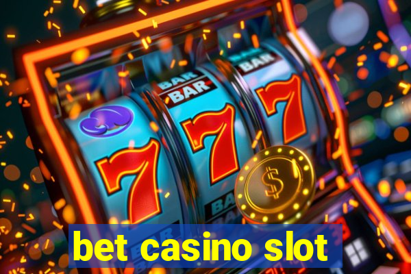 bet casino slot