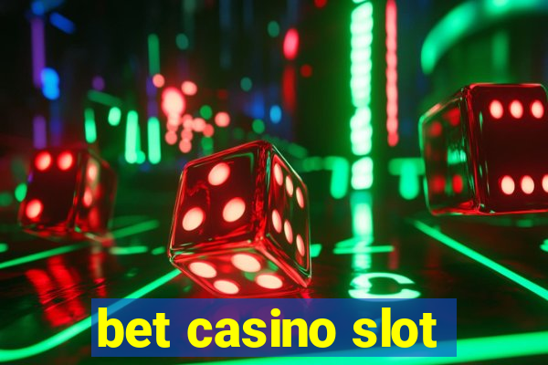 bet casino slot