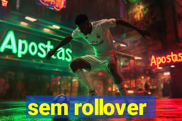 sem rollover