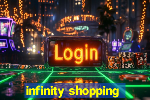 infinity shopping