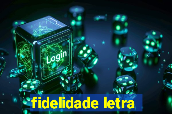 fidelidade letra