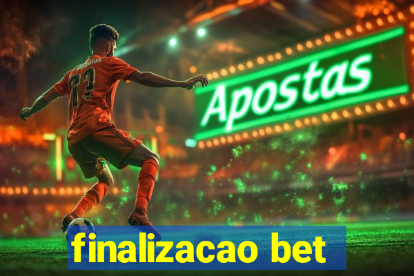 finalizacao bet