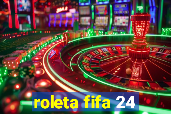 roleta fifa 24