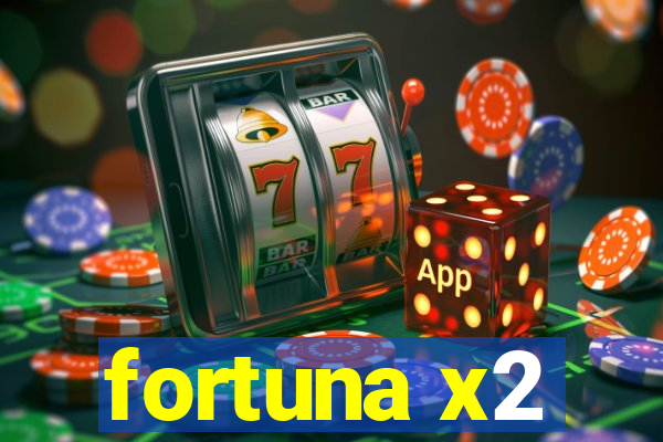 fortuna x2