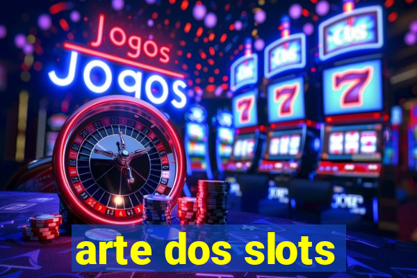 arte dos slots