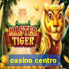 casino centro