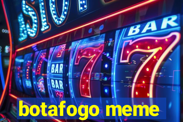 botafogo meme