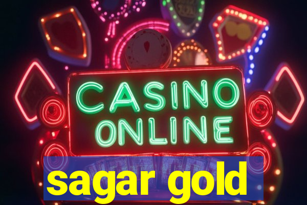 sagar gold