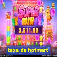 taxa da hotmart