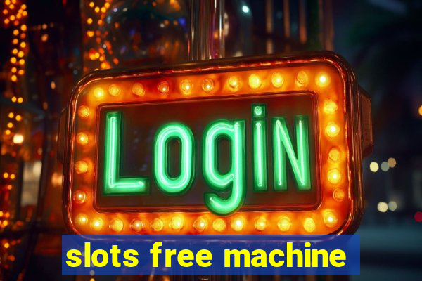 slots free machine