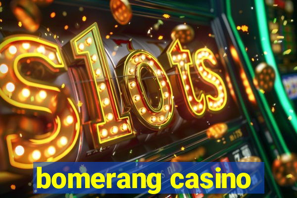 bomerang casino