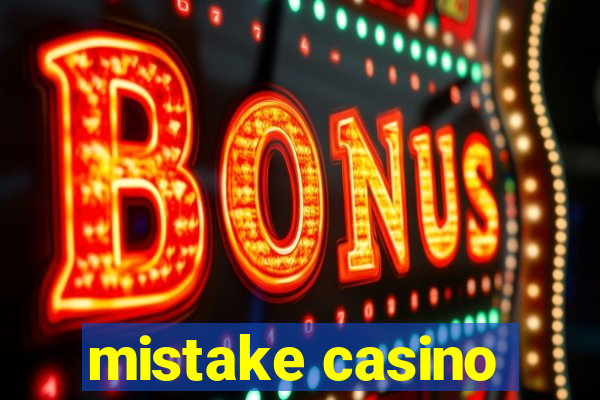 mistake casino