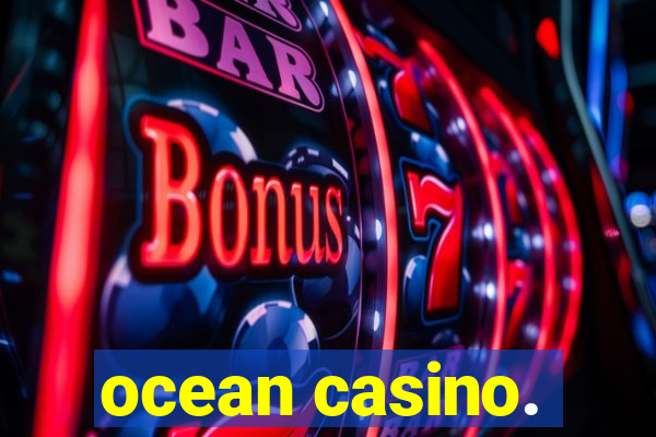 ocean casino.