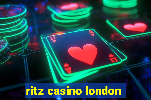 ritz casino london