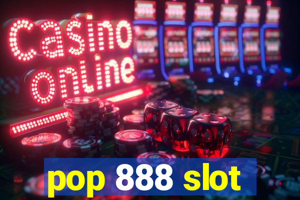 pop 888 slot