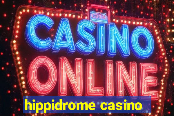 hippidrome casino