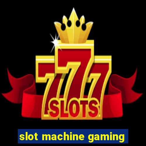 slot machine gaming