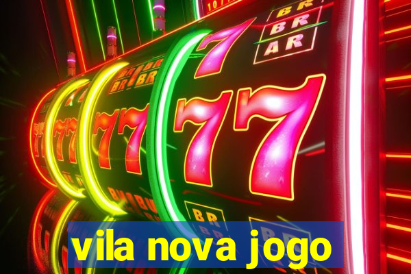 vila nova jogo