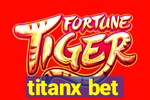 titanx bet