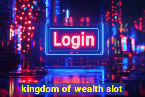 kingdom of wealth slot