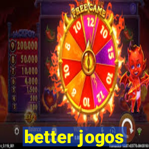 better jogos