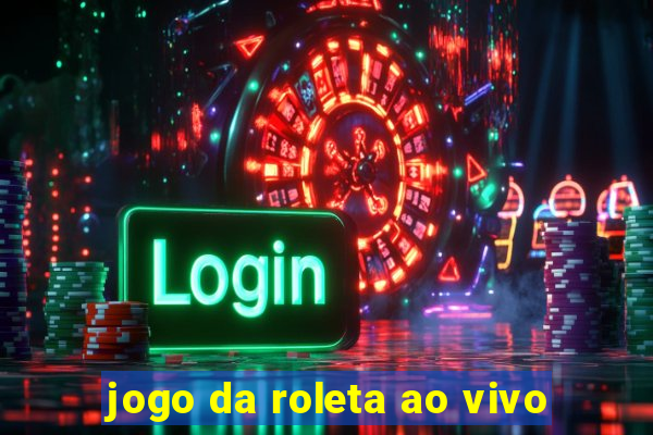 jogo da roleta ao vivo