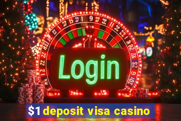 $1 deposit visa casino