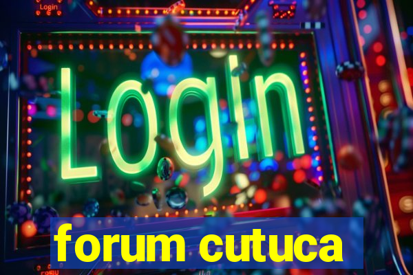 forum cutuca