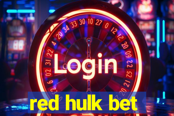 red hulk bet