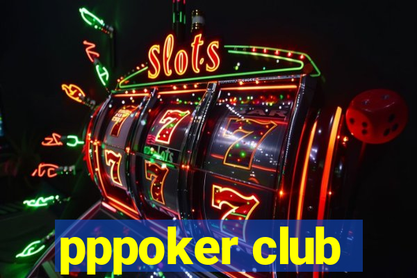 pppoker club