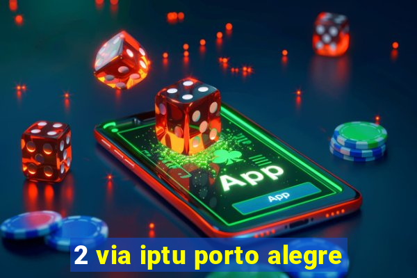 2 via iptu porto alegre