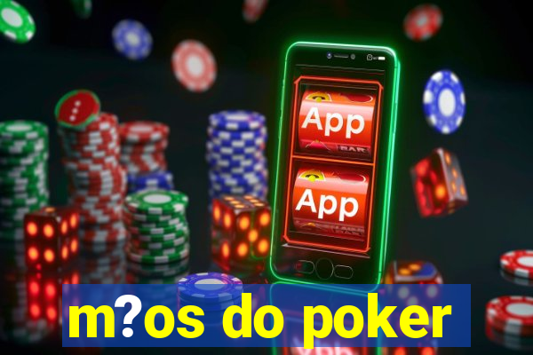 m?os do poker