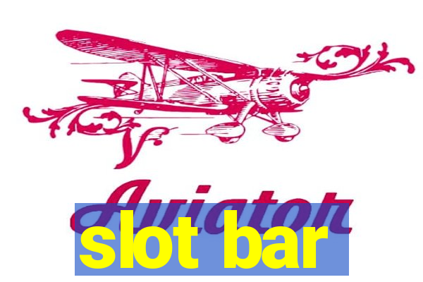 slot bar