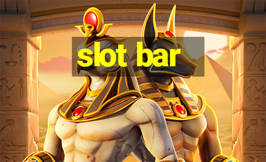 slot bar