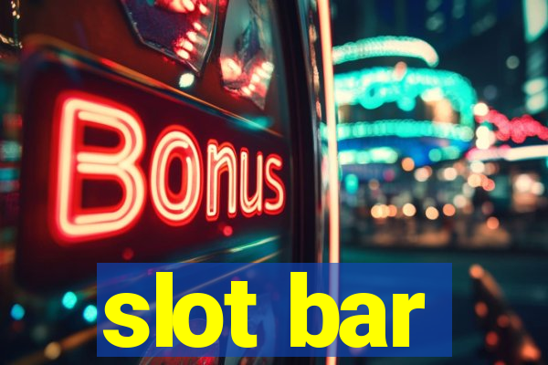 slot bar